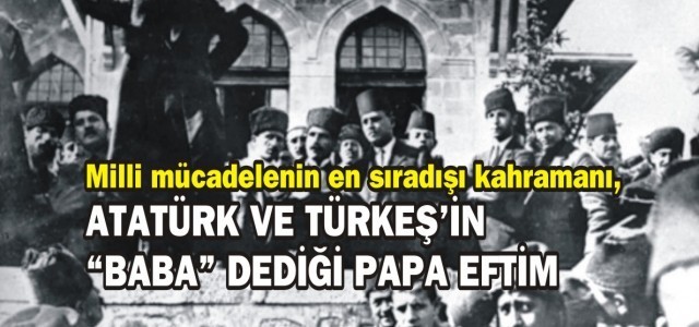 Milli Mücadelede Bir Papaz: Papa Eftim...