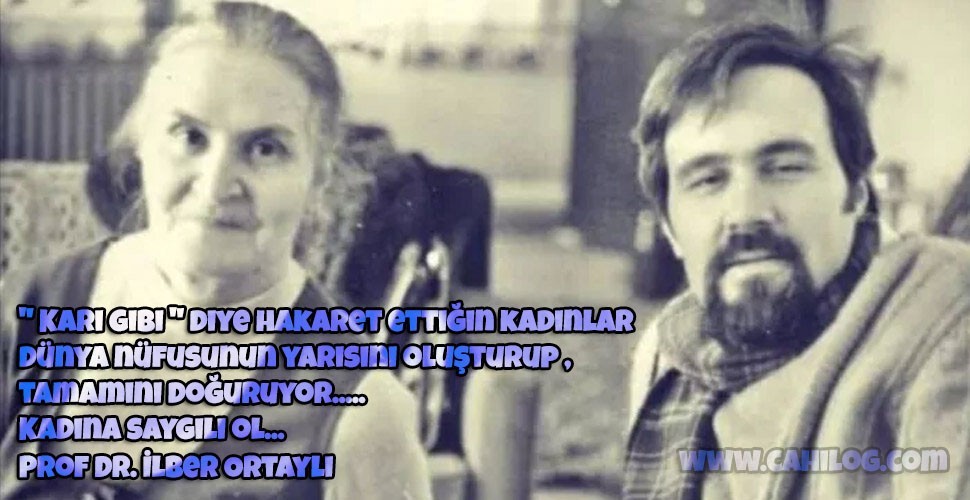 Kulağımıza Küpe Olması Gereken Kadınlar İçin İfade Edilmiş Bazı Sözler.